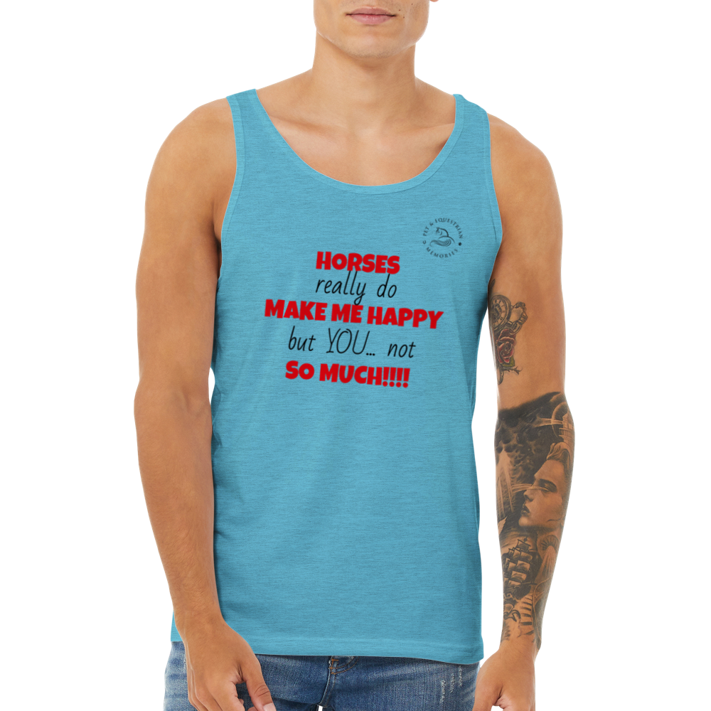 Horses Make Me Happy: Pet and Equestrian Memories Unisex Tank Top