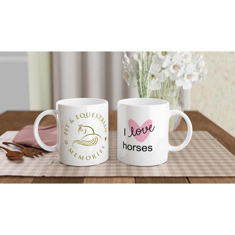 I Love Horses-  White 11oz Ceramic Mug