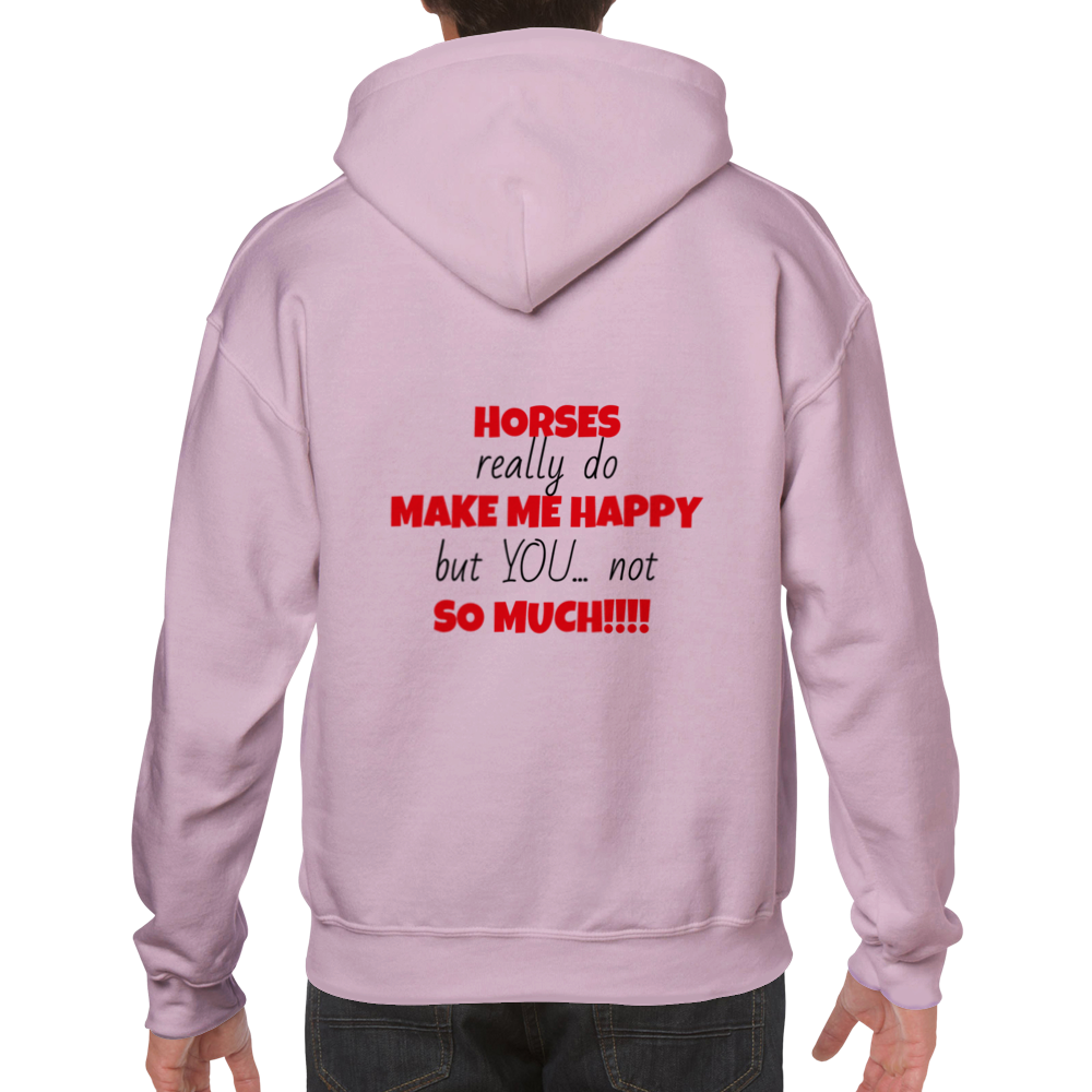 Horses Make Me Happy: Classic Comfy Unisex Hoodie