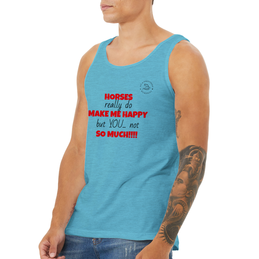 Horses Make Me Happy: Pet and Equestrian Memories Unisex Tank Top