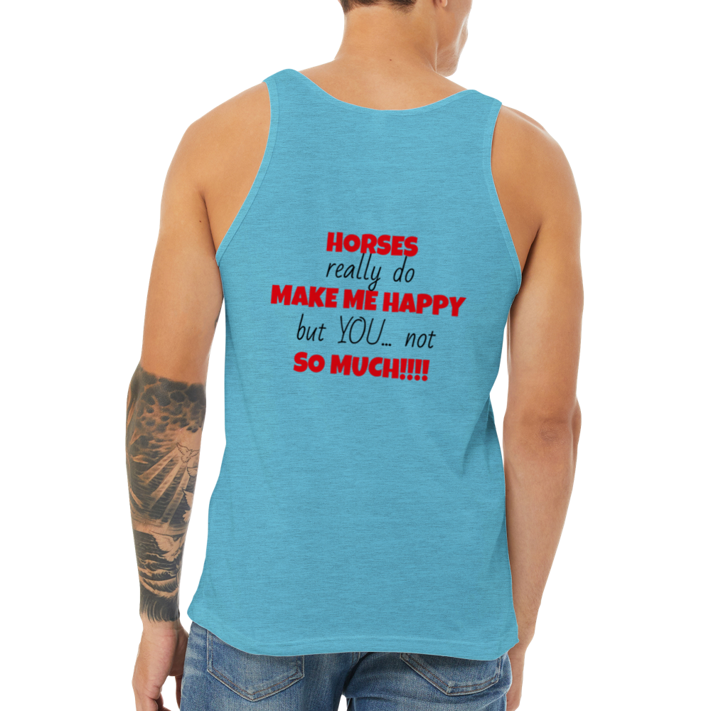 Horses Make Me Happy: Premium Unisex Tank Top